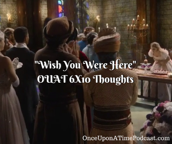 Once Upon a Time Wish You Were Here Review